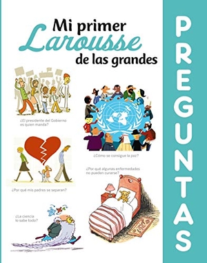 Larousse Editorial. Mi primer Larousse de las grandes preguntas. Larousse, 2019.