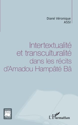 Assi, Diané Véronique. Intertextualité et transculturalité dans les récits d'Amadou Hampâté Bâ. Editions L'Harmattan, 2020.