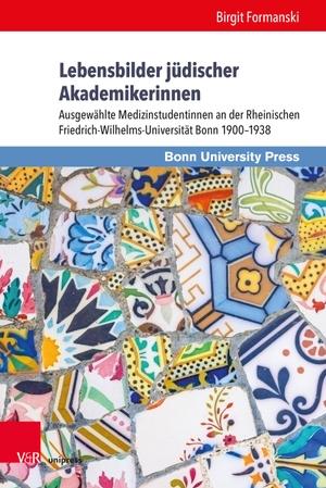 Formanski, Birgit. Lebensbilder jüdischer Akademikerinnen - Ausgewählte Medizinstudentinnen an der Rheinischen Friedrich-Wilhelms-Universität Bonn 1900-1938. V & R Unipress GmbH, 2020.