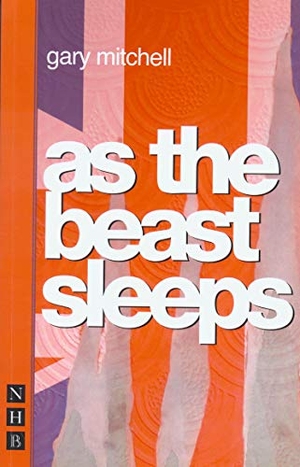 Mitchell, Gary. As the Beast Sleeps. Theatre Communications Group, 2002.