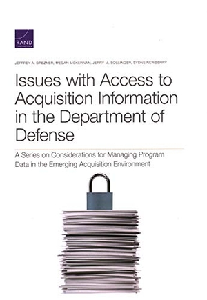 Drezner, Jeffrey A / McKernan, Megan et al. Issues with Access to Acquisition Information in the Department of Defense - A Series on Considerations for Managing Program Data in the Emerging Acquisition Environment. RAND Corporation, 2020.