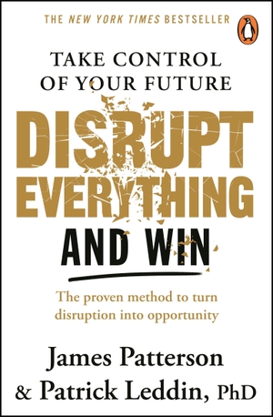 Patterson, James. Disrupt Everything. Random House UK Ltd, 2026.