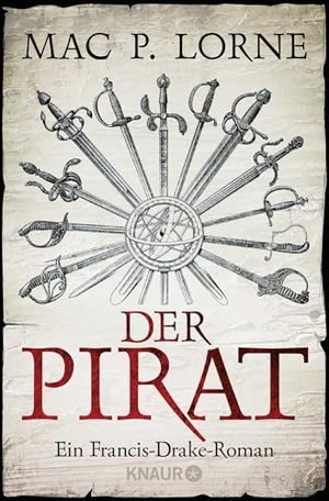Lorne, Mac P.. Der Pirat - Ein Francis-Drake-Roman | Historischer Roman. Droemer Knaur, 2025.