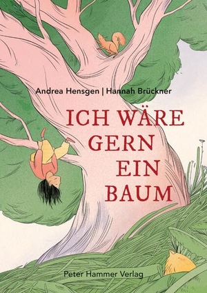 Hensgen, Andrea. Ich wäre gern ein Baum. Peter Hammer Verlag GmbH, 2024.