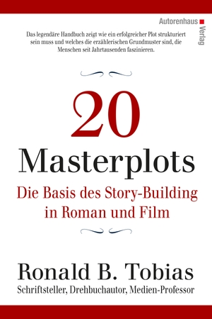 Tobias, Ronald B.. 20 Masterplots - Die Basis des Story-Building in Roman und Film. Autorenhaus Verlag, 2016.