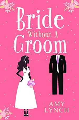 Lynch, Amy. Bride without a Groom. HarperCollins Publishers, 2015.