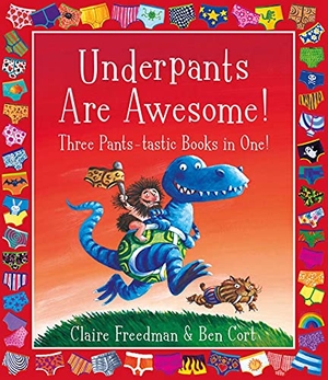 Freedman, Claire. Underpants are Awesome! Three Pants-tastic Books in One!. Simon & Schuster Ltd, 2022.