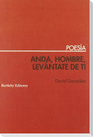 Anda, hombre, levántate de ti