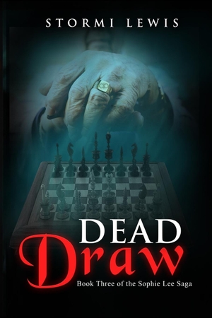 Lewis, Stormi D. Dead Draw - Book Three of the Sophie Lee Saga. Chasing Stormi, 2021.