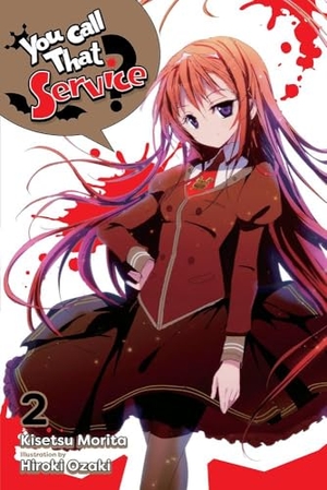 Ozaki, Hiroki / Kisetsu Morita. You Call That Service?, Vol. 2 (light novel). Little, Brown & Company, 2020.