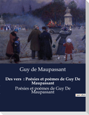 Des vers  : Poésies et poèmes de Guy De Maupassant