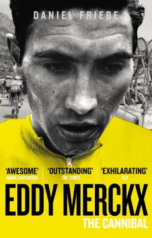 Friebe, Daniel. Eddy Merckx - The Cannibal. DK, 2012.
