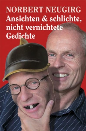 Neugirg, Norbert. Ansichten & schlichte, nicht vernichtete Gedichte. Buch + Kunstvlg.Oberpfalz, 2011.
