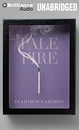 Nabokov, Vladimir. Pale Fire. Brilliance Audio, 2013.