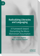 Radicalizing  Literacies and Languaging