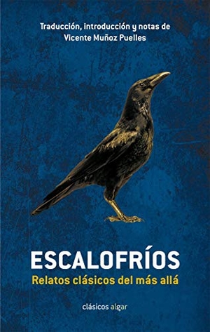 Muñoz Puelles, Vicente. Escalofríos. Relatos clásicos del más allá. Algar libros S.L.U., 2015.