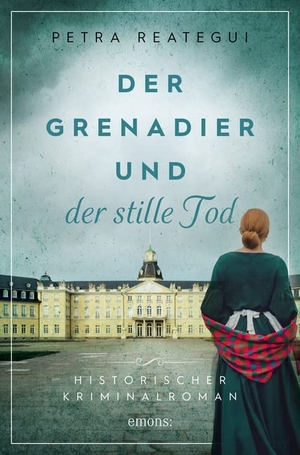 Reategui, Petra. Der Grenadier und der stille Tod. Emons Verlag, 2020.