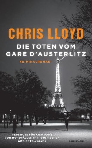 Lloyd, Chris. Die Toten vom Gare d'Austerlitz - Kriminalroman (Eddie Giral 1) - Vom Gewinner der HWA Gold Crown für den Besten Historischen Roman. Suhrkamp Verlag, 2022.