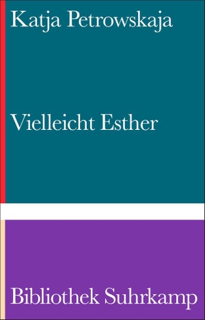 Petrowskaja, Katja. Vielleicht Esther - Geschichten | Mosaik eines traumatisierten Jahrhunderts | 75 Jahre Bibliothek Suhrkamp. Suhrkamp Verlag, 2026.
