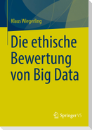 Die ethische Bewertung von Big Data