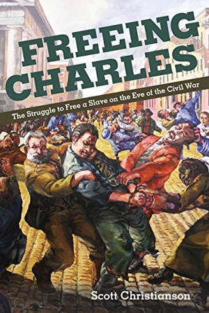 Christianson, Scott. Freeing Charles - The Struggle to Free a Slave on the Eve of the Civil War. University of Illinois Press, 2010.