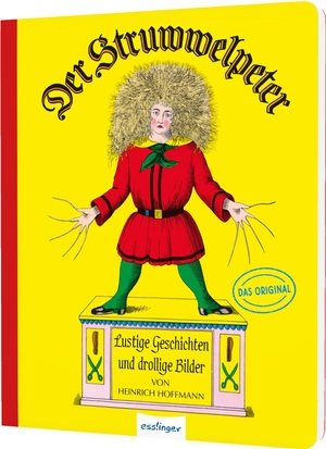 Hoffmann, Heinrich. Der Struwwelpeter: Lustige Geschichten und drollige Bilder - Pappe-Ausgabe | Mit den Original-Illustrationen von Heinrich Hoffmann. Esslinger Verlag, 2026.