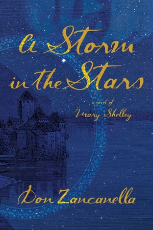 Zancanella, Don. A Storm in the Stars - A Novel of Mary Shelley. Delphinium Books, 2023.
