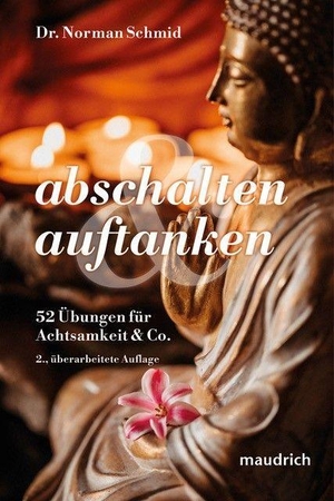 Schmid, Norman. abschalten & auftanken - 52 Übungen für Achtsamkeit & Co. Maudrich Verlag, 2026.