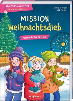 Kiesel, Anna Lisa. Mission Weihnachtsdieb - Adventskalender für Mädchen ab 8 Jahre - Krimi mit 24 Rätseln und Auftrennseiten. Kaufmann Ernst Vlg GmbH, 2026.