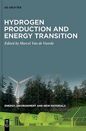 de Voorde, Marcel van (Hrsg.). Hydrogen Production and Energy Transition. De Gruyter, 2021.