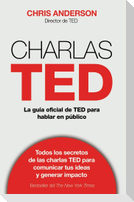 Charlas TED : la guía oficial TED para hablar en público