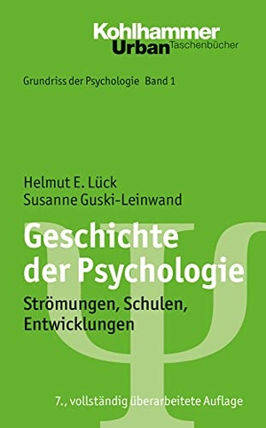 Lück, Helmut E. / Susanne Guski-Leinwand. Geschichte der Psychologie - Strömungen, Schulen, Entwicklungen. Kohlhammer W., 2014.