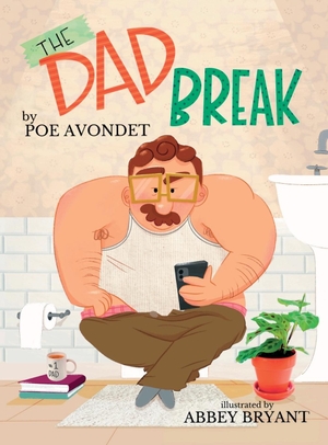 Avondet, Poe. The Dad Break. Poe Avondet, 2023.