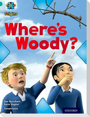 Project X Origins: Turquoise Book Band, Oxford Level 7: Hide and Seek: Where's Woody?