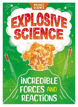 Jackson, Tom. Pocket Science - Explosive Science : Incredible Forces and Reactions. Wayland, 2026.