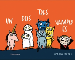 Budde, Nadia. Un dos tres, vampir és. Kalandraka Catalunya, 2018.