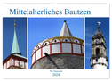Mittelalterliches Bautzen (Wandkalender 2024 DIN A2 quer), CALVENDO Monatskalender