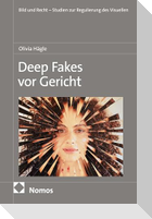 Deep Fakes vor Gericht
