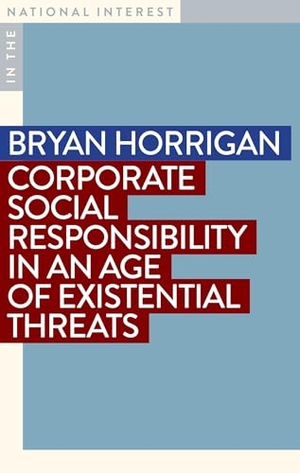 Horrigan, Bryan. Corporate Social Responsibility in an Age of Existential Threats. Monash University Publishing, 2025.