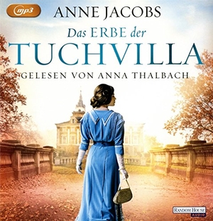 Jacobs, Anne. Das Erbe der Tuchvilla. Random House Audio, 2018.
