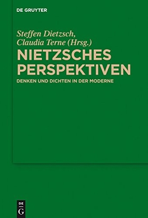 Terne, Claudia / Steffen Dietzsch (Hrsg.). Nietzsches Perspektiven - Denken und Dichten in der Moderne. De Gruyter, 2014.