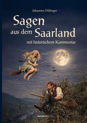 Dillinger, Johannes. Sagen aus dem Saarland mit historischem Kommentar. Geistkirch Verlag, 2026.