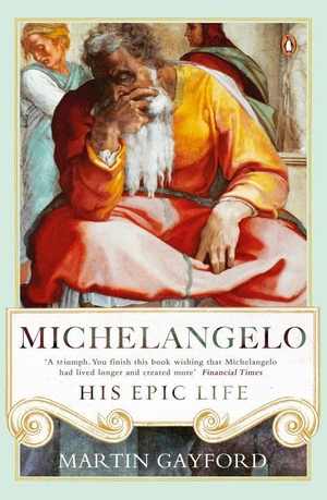 Gayford, Martin. Michelangelo - His Epic Life. Inklore, 2017.