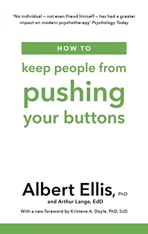 Ellis, Albert / Arthur Lange. How to Keep People From Pushing Your Buttons. Little, Brown Book Group, 2019.