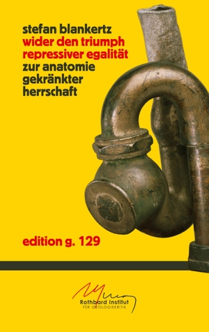 Blankertz, Stefan. Wider den Triumph repressiver Egalität - Zur Anatomie gekränkter Herrschaft. Books on Demand, 2024.