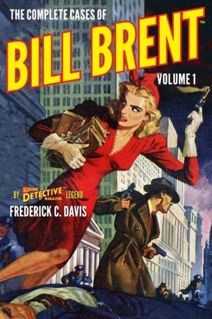 Davis, Frederick C. The Complete Cases of Bill Brent, Volume 1. Altus Press, 2016.