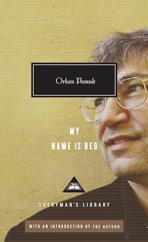 Pamuk, Orhan. My Name Is Red - Written and Introduced by Orhan Pamuk. Knopf Doubleday Publishing Group, 2010.
