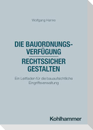 Die Bauordnungsverfügung - rechtssicher gestalten