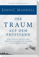 Ihr Traum auf dem Prüfstand