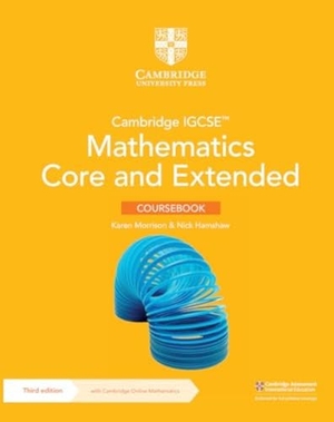 Morrison, Karen / Nick Hamshaw. Cambridge Igcse(tm) Mathematics Core and Extended Coursebook with Cambridge Online Mathematics (2 Years' Access). Cambridge University Press & Assessment, 2023.